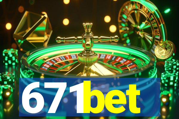 671bet