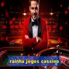 rainha jogos cassino