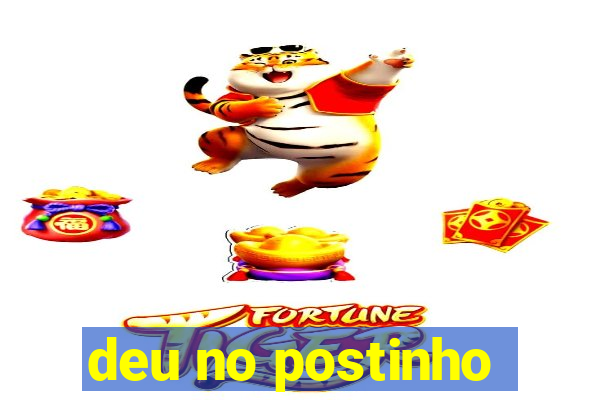 deu no postinho