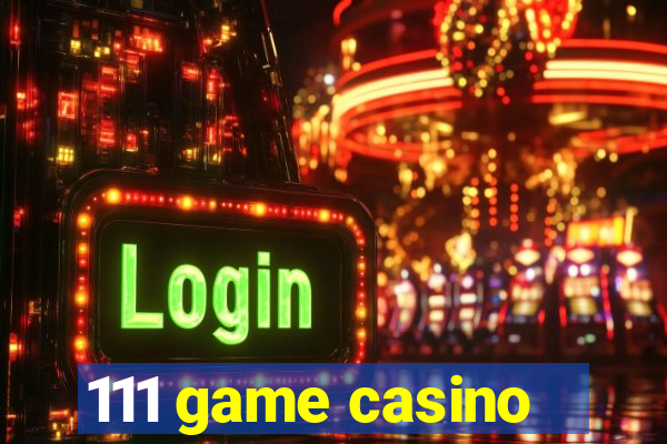 111 game casino