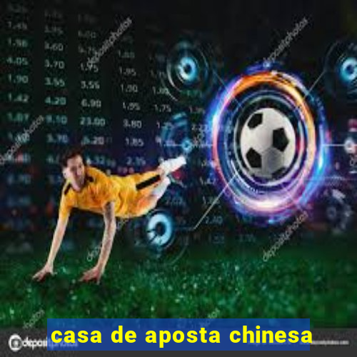 casa de aposta chinesa