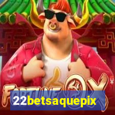 22betsaquepix