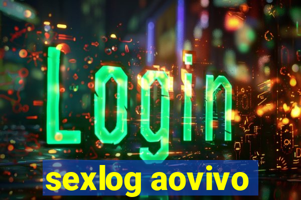 sexlog aovivo