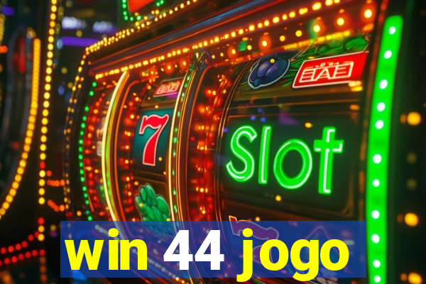 win 44 jogo