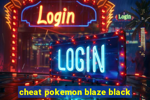 cheat pokemon blaze black