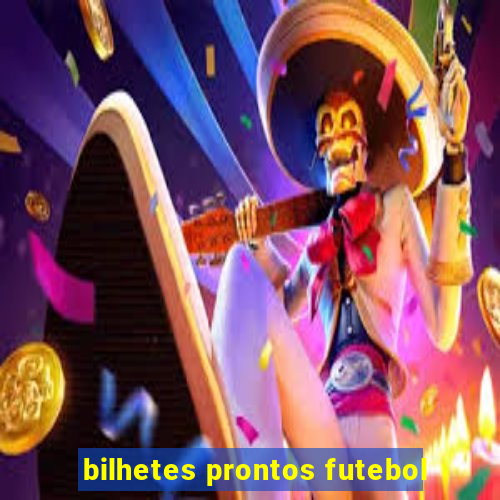 bilhetes prontos futebol