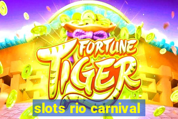 slots rio carnival