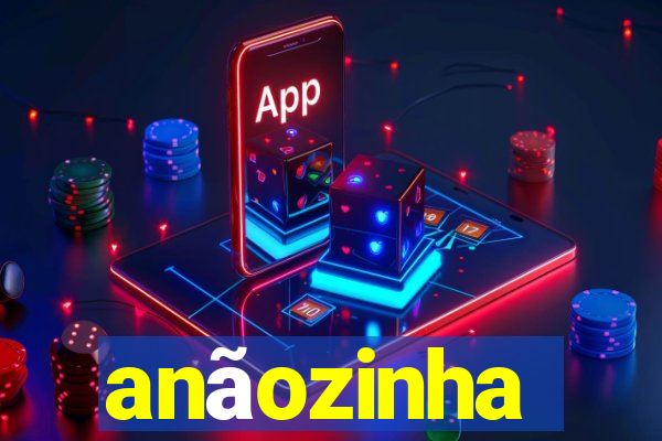 anãozinha