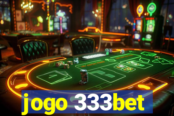 jogo 333bet