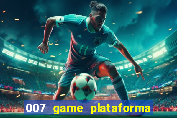 007 game plataforma de jogos