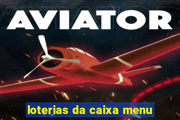 loterias da caixa menu