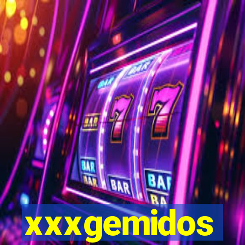 xxxgemidos