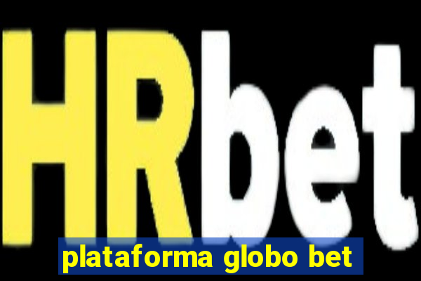 plataforma globo bet