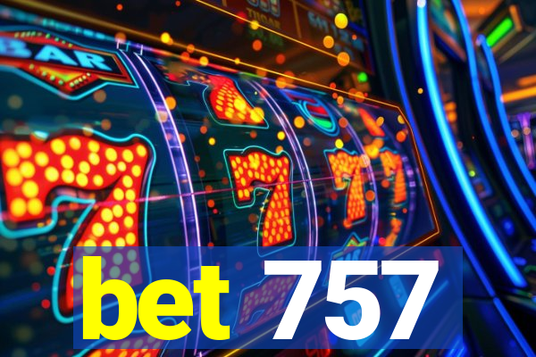 bet 757