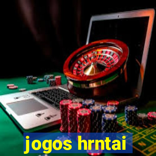 jogos hrntai