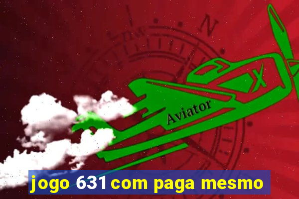 jogo 631 com paga mesmo