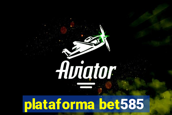 plataforma bet585