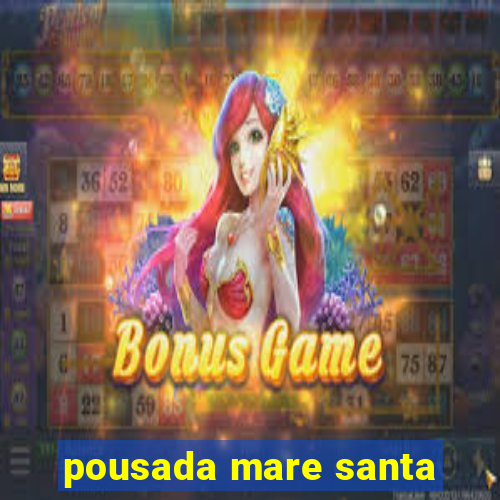 pousada mare santa