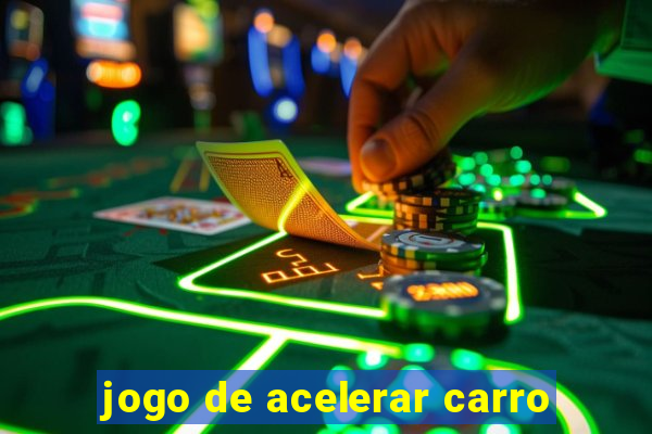 jogo de acelerar carro