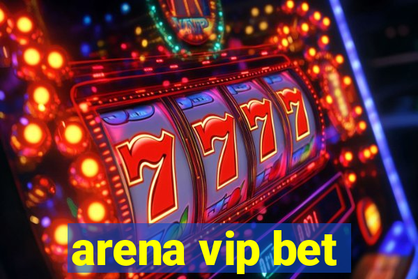 arena vip bet