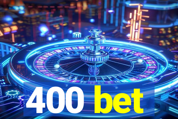 400 bet