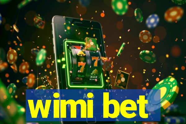 wimi bet