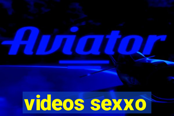 videos sexxo