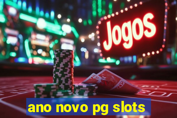 ano novo pg slots