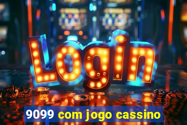 9099 com jogo cassino