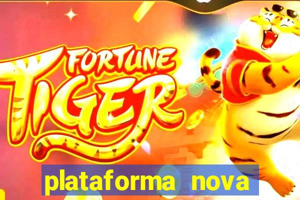 plataforma nova fortune tiger 2024