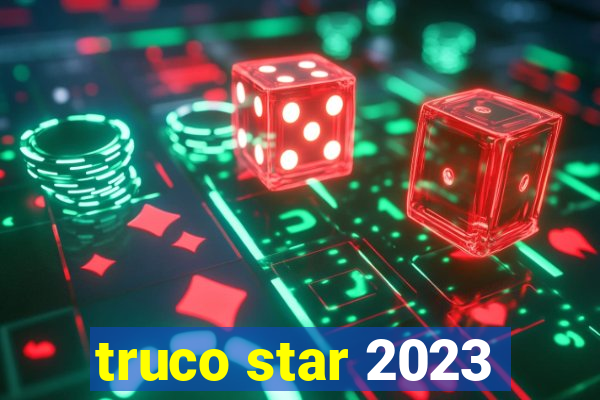 truco star 2023