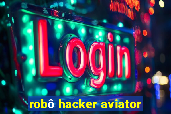 robô hacker aviator