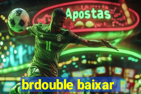 brdouble baixar