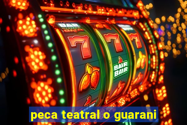 peca teatral o guarani