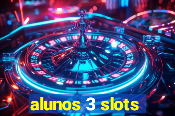 alunos 3 slots