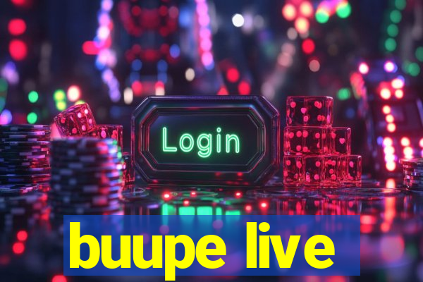 buupe live