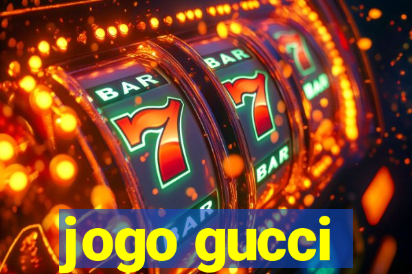 jogo gucci