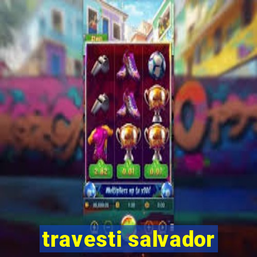 travesti salvador