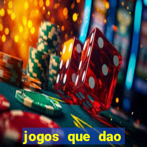 jogos que dao dinheiro sem deposito