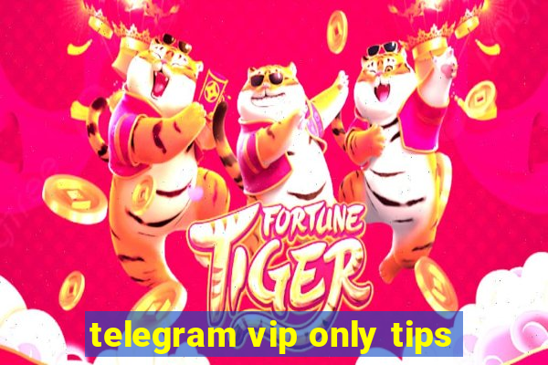 telegram vip only tips