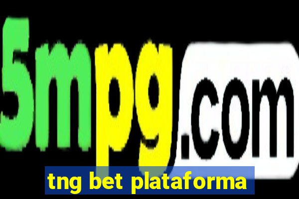 tng bet plataforma