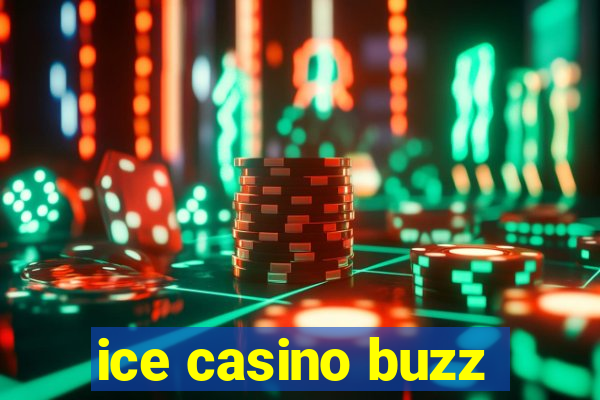 ice casino buzz