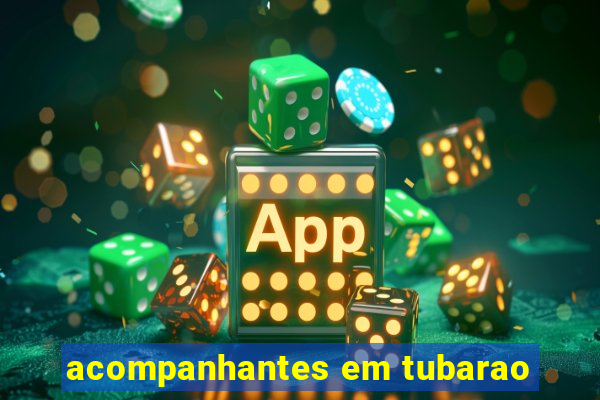 acompanhantes em tubarao