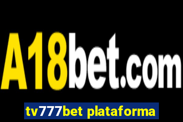 tv777bet plataforma