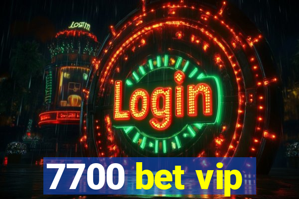 7700 bet vip