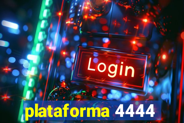 plataforma 4444