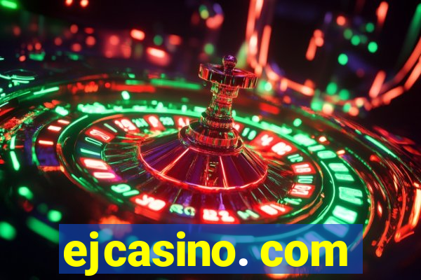 ejcasino. com