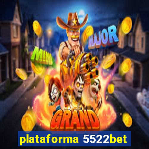 plataforma 5522bet