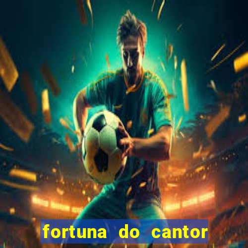 fortuna do cantor sorocaba 2024