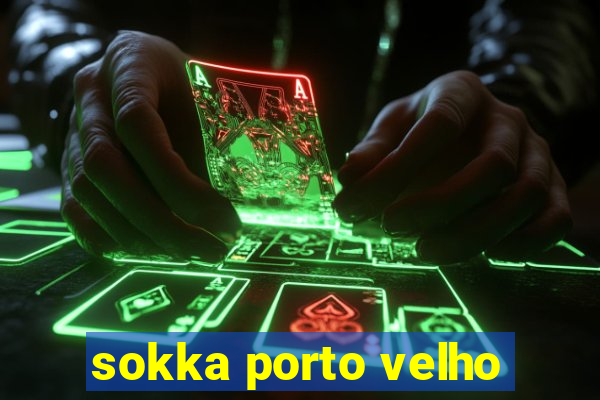 sokka porto velho